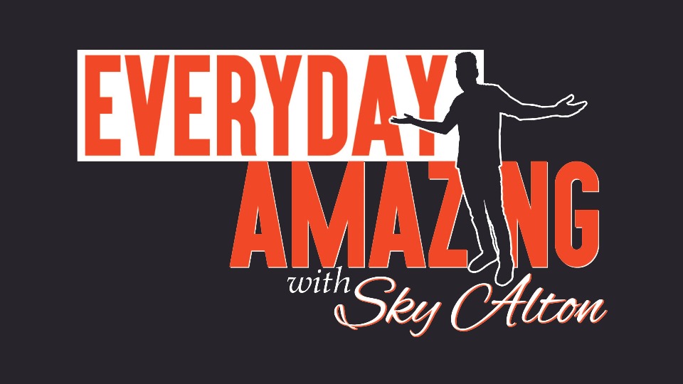 Everyday Amazing with Sky Alton